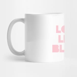 Love Like Bood, pink Mug